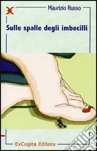 Sulle spalle degli imbecilli Spedizione Espresso