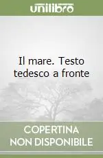 Esclusivo Il mare. Testo tedesco a fronte
