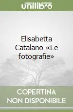 Compra Oggi Stesso Elisabetta Catalano «Le fotografie»