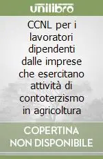 Promozione Esclusiva CCNL per i lavoratori dipendenti dalle imprese che esercitano attività di contoterzismo in agricoltura