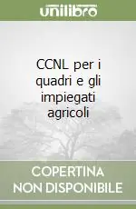Offerta CCNL per i quadri e gli impiegati agricoli