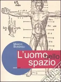 L‘uomo nello spazio. L‘architettura e il corpo umano Scelto Dai Clienti
