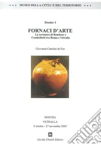 Fornaci d‘arte. La ceramica di Randone e Cambellotti tra Roma e Vetralla Compra Oggi Stesso