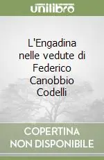 Reso Gratuito L‘Engadina nelle vedute di Federico Canobbio Codelli