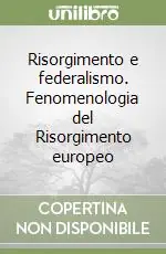 Bestseller Risorgimento e federalismo. Fenomenologia del Risorgimento europeo