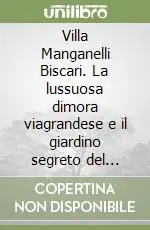 Villa Manganelli Biscari. La lussuosa dimora viagrandese e il giardino segreto del principe Nuova Collezione
