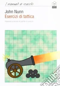 Occasione Imperdibile Esercizi di tattica. Imparare a vincere le partite di scacchi