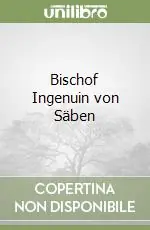 Ultimissimo Modello Bischof Ingenuin von Säben