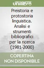 Affare Preistoria e protostoria linguistica. Analisi e strumenti bibliografici per la ricerca (1981-2000)