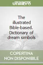 Ultima Occasione The illustrated Bible-based. Dictionary of dream simbols