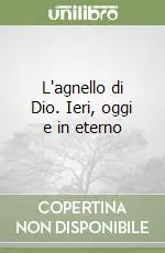 Popolare L‘agnello di Dio. Ieri, oggi e in eterno