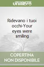 Ridevano i tuoi occhi-Your eyes were smiling Scelto Dai Clienti
