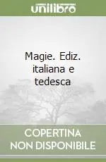 Magie. Ediz. italiana e tedesca Spedizione Espresso