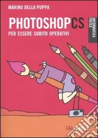 Di Tendenza Photoshop CS. Per essere subito operativi