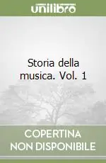 Storia della musica. Vol. 1 Solo Oggi