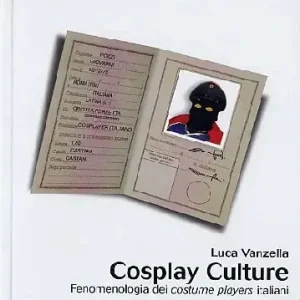 Cosplay culture. Fenomenologia dei costume players italiani Prezzo Ridotto