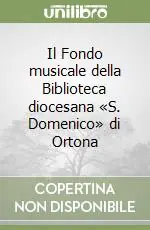 Saldi Il Fondo musicale della Biblioteca diocesana «S. Domenico» di Ortona
