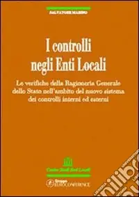 Offerta Speciale I controlli negli enti locali. Le verifiche della ragioneria generale dello Stato nell‘ambito del nuovo sistema dei controlli interni ed esterni