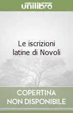 Vendita Finale Le iscrizioni latine di Novoli