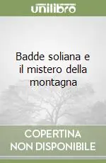 Occasione Imperdibile Badde soliana e il mistero della montagna