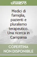 Medici di famiglia, pazienti e pluralismo terapeutico. Una ricerca in Campania Scelto Dai Clienti