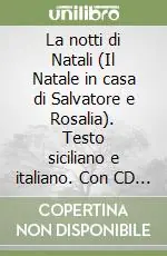 Promozione La notti di Natali (Il Natale in casa di Salvatore e Rosalia). Testo siciliano e italiano. Con CD Audio