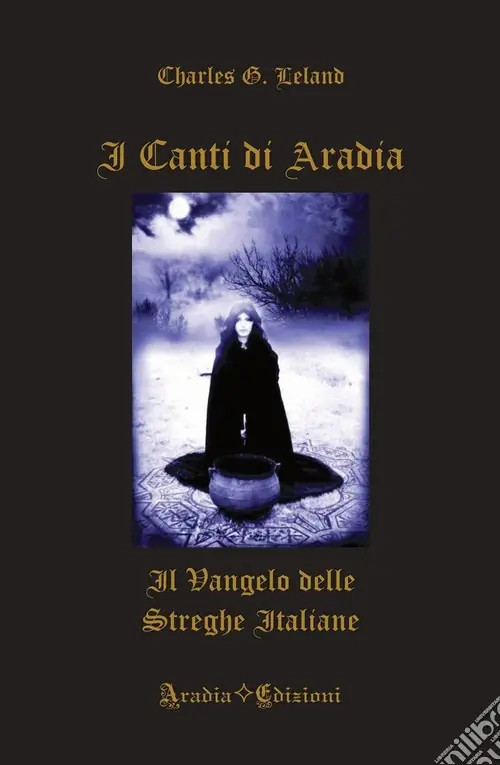 I canti di Aradia. Il vangelo delle streghe italiane Pagamento Sicuro