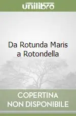 Ultime Pezzi Da Rotunda Maris a Rotondella