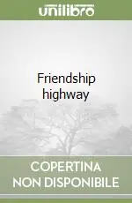 Friendship highway Promozione