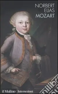 Bestseller Mozart. Sociologia di un genio