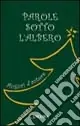 Parole sotto l‘albero. Auguri d‘autore Subito Disponibile