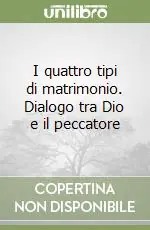 Prezzo Basso I quattro tipi di matrimonio. Dialogo tra Dio e il peccatore