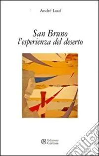 Ultima Occasione San Bruno. L‘esperienza del deserto
