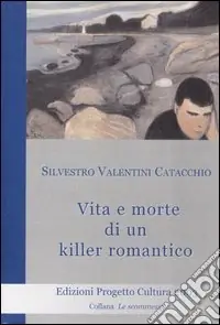 Vita e morte di un killer romantico Soddisfatti O Rimborsati