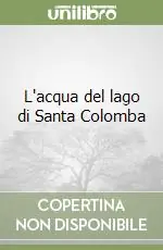 Bestseller L‘acqua del lago di Santa Colomba