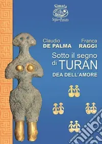 Vendita Finale Sotto il segno di Turan, dea dell‘amore
