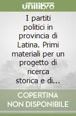 Occasione Imperdibile I partiti politici in provincia di Latina. Primi materiali per un progetto di ricerca storica e di tutela degli archivi