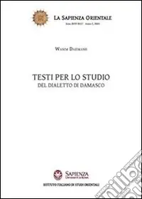 Testi per lo studio del dialetto di Damasco Economico