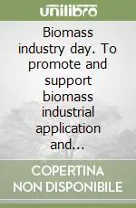 Economico Biomass industry day. To promote and support biomass industrial application and utilisation. CD-ROM