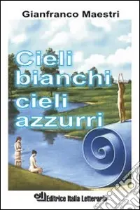 Cieli bianchi cieli azzurri Miglior Prezzo