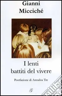 I lenti battiti del vivere Non Perdere