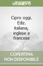 Nuovo Arrivo Cipro oggi. Ediz. italiana, inglese e francese