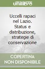 Uccelli rapaci nel Lazio. Status e distribuzione, strategie di conservazione Prezzo Di Fabbrica