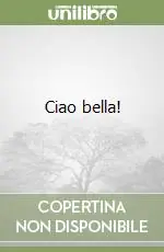 Ciao bella! Quantità Limitata