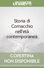 Storia di Comacchio nell‘età contemporanea Esclusivo