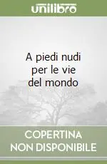 Super Prezzo A piedi nudi per le vie del mondo