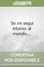Se mi segui intorno al mondo... Super Prezzo