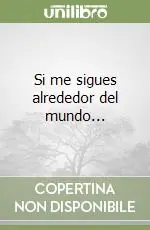 Si me sigues alrededor del mundo... Prezzo Basso