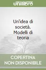 Un‘idea di società. Modelli di teoria Must-Have