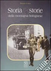 Quantità Limitata Storia e storie della montagna bolognese